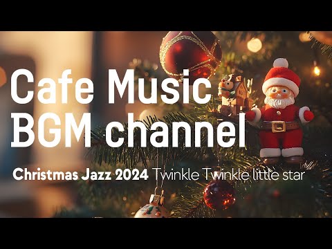 Cafe Music BGM channel - Twinkle Twinkle little star (Official Music Video)