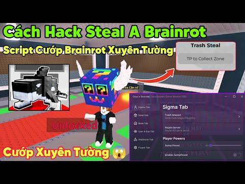 Cách hack steal a brainrot script cướp brainrot Xuyên Tường Anti Kick update mới nhất