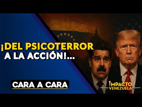 LA IRA DE TRUMP Y MADURO: DESENLACE DEL PSICOTERROR | 🟡 Cara a Cara