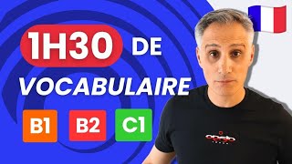 1H30 de Vocabulaire 👨🏼‍🎓📚  | + de 90 nouveaux mots français