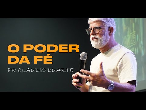 Pr Claudio Duarte | O PODER DA FÉ