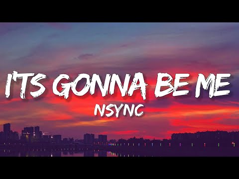 NSYNC - It's Gonna Be Me (Lyrics)