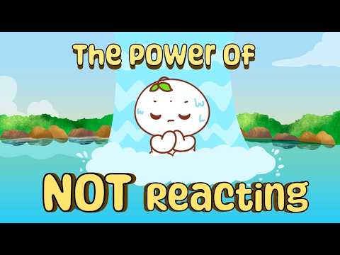 The Power Of NOT Reacting (How To Regulate Emotions)