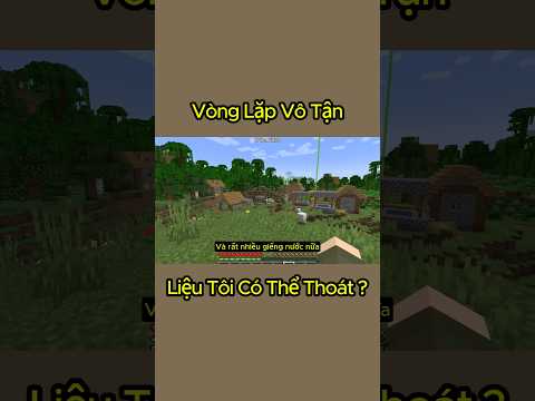 Liệu Tôi Có Thể Thoát Khỏi Vòng Lặp Vô Tận Phần 6 #minecraft #hazunki