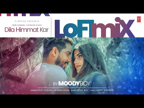 Dila Himmat Kar (Lofi) | Gur Chahal, Afsana Khan | Moody Boy | Latest Punjabi Songs 2023