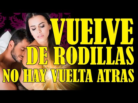 VUELVE DE RODILLAS!! NO HAY VUELTA ATRAS🙏🙏🙏🕯😱👈😈