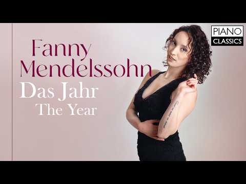 Fanny Mendelssohn: Das Jahr (The Year)