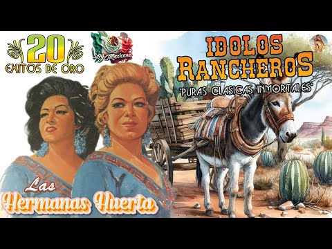 💿 Las Hermanas Huerta Mix 30 Exitos Inmortales | Corridos y Rancheras Con Mariachi Mix