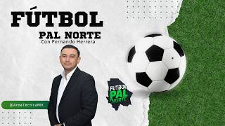 Futbol pal norte | con Alan Gonzalez y Fer Herrera