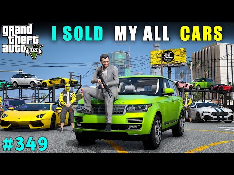 MICHAEL SELLING HIS ALL EXPENSIVE CARS FOR MONEY | GTA V GAMEPLAY #349 | GTA 5