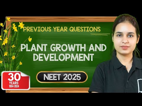 🌿 Plant Growth and Development | NEET 2025 | Previous Year Questions + NCERT Exemplar 🌿