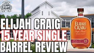 Elijah Craig 15 Year Single Barrel Review 