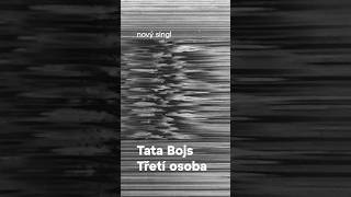 Tata Bojs - Třetí osoba🔥❄️#pesacirocknrollu #novysingl #Supraphon #tatabojs