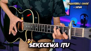 DJ SEKECEWA ITU (Remix) Fingerstyle cover + Drum | Faiz Fezz
