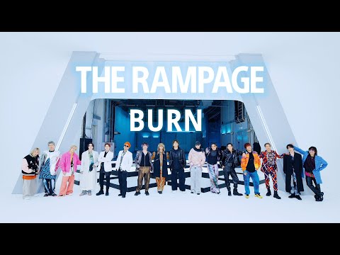 THE RAMPAGE / BURN (MUSIC VIDEO)