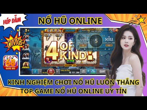 nổ hũ 2025 | kinh nghiệm săn nổ hũ luôn thắng lớn - top game nổ hũ online uy tín 2025