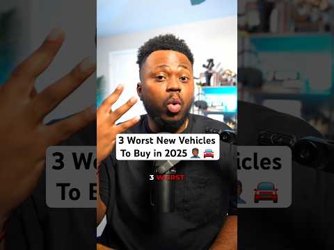 3 Worst New Vehicles To Buy in 2025 🤦🏾♂️🚘 #personalfinace #carbuyingtips #carshopping #cars