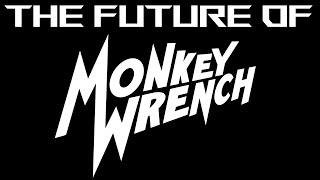 The Future of Monkey Wrench