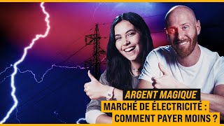 Électricité : la VRAIE méthode pour payer moins ! [ARGENT MAGIQUE]