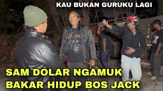 PREMAN SAM DOLAR NGAMUK BAKAR HIDUP HIDUP MAFIA BOS JACK