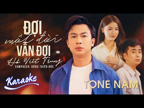 [KARAOKE] Đợi Một Đời Vẫn Đợi – Hồ Việt Trung x Đông Thiên Đức | TONE NAM