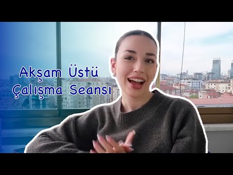 AKŞAMÜSTÜ ÇALIŞMA SEANSI📚