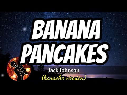 BANANA PANCAKES – JOHN JOHNSON (karaoke version)