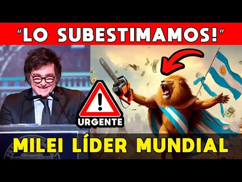 MILEI LÍDER MUNDIAL 🚨 “LO SUBESTIMAMOS” DICE ANALISTA: PERIODISTAS NO LO PUEDEN CREER