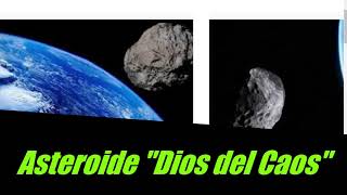 KNDS ahora | Dios del Caos El Asteroide que pasará cerca de la Tierra