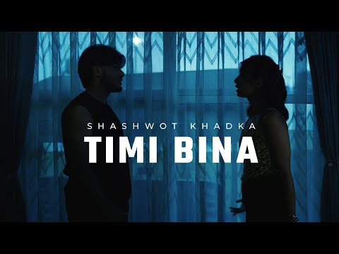 Timi Bina| Shashwot Khadka | Official Music Video