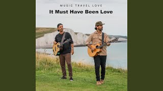 It Must Have Been Love