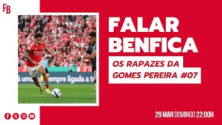 Falar Benfica: Os Rapazes da Gomes Pereira #7