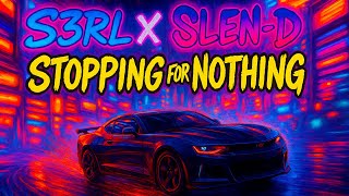 S3RL x Slen-D Stopping For Nothing [Music Video]