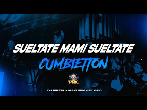 DJ PIRATA - EL KAIO - MAXI GEN / SUELTATE MAMI SUELTATE / CUMBIETTON