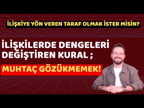 İLİŞKİLERDE DENGELERİ DEĞİŞTİREN KURAL : MUHTAÇ GÖZÜKMEME KURALI!