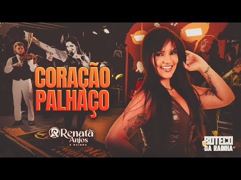🔶 RENATA ANJOS | CORAÇÃO PALHAÇO [VÍDEOCLIPE] BOTECO DA RAINHA 🔶