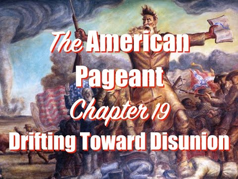 Drifting Toward Disunion - The American Pageant...