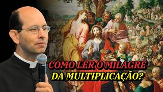 Os sentidos literal e espiritual da multiplicação dos pães — Padre Paulo Ricardo