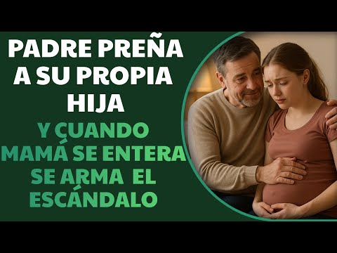 Padre Preña A Su Propia Hija Y Cuando Mamá Se Entera Se Arma El Escándalo