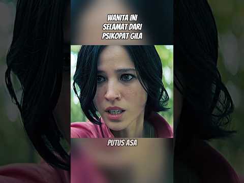 WANITA INI BERHASIL SELAMAT DARI PSIKOPAT BEJAT | #filmhoror #filmsurvival
