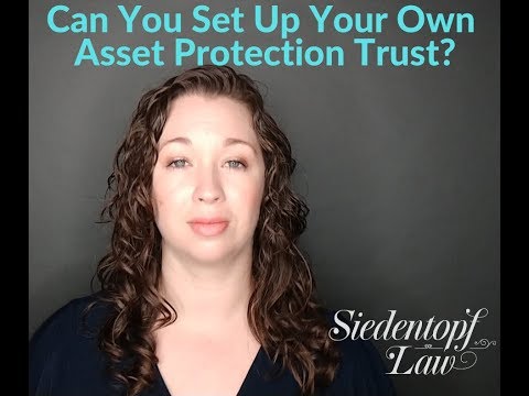 Video: Can You Set Up Your Own Asset Protection Trust?