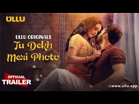 Tu Dekh Meri Photo | Part - 01 | Official Trailer | Ullu Originals | Releasing On : 15th July