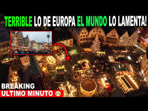 TERRIBLE LO QUE ACABO DE PASAR EN EUROPA Y ALEMANIA, EL MUNDO SE LAMENTA EN LAS NOTICIAS!