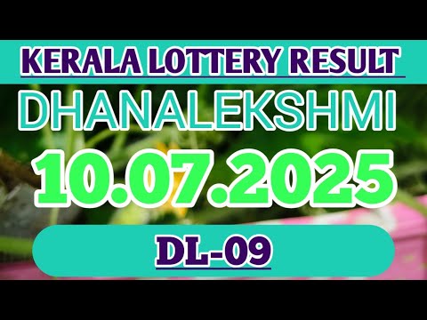 10 JULY 2025 DHANALEKSHMI DL-09 KERALA LOTTERY RESULT