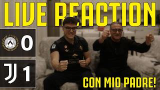 UDINESE - JUVENTUS 0-1 [LIVE REACTION con MIO PADRE]