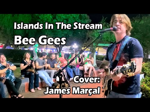 Islands In The Stream (Bee Gees) Cover: James Marçal