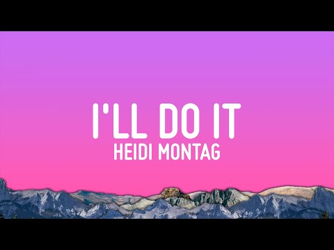 Heidi Montag - I'll Do It (Lyrics)