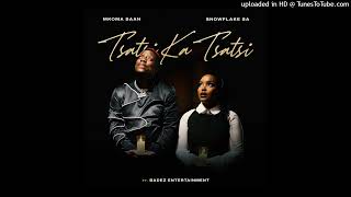 TSATSI KA TSATSI SNOWFLAKESA & MKOMASAAN x BADES ENTERTAINMANT;