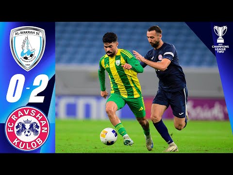 Match Highlights Al-Wakrah - Ravshan Kulob