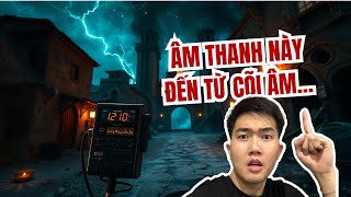 Những Âm Thành Kỳ Quái Từng Được Ghi Lại